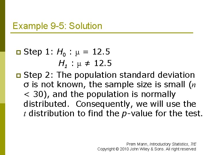 Example 9 -5: Solution Step 1: H 0 : μ = 12. 5 H