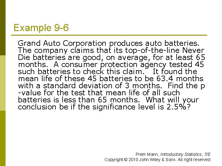 Example 9 -6 Grand Auto Corporation produces auto batteries. The company claims that its