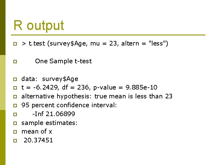 R output p p p p p > t. test (survey$Age, mu = 23,