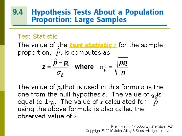 HYPOTHESIS TESTS ABOUT A POPULATION PROPORTION: LARGE SAMPLES Test Statistic The value of the