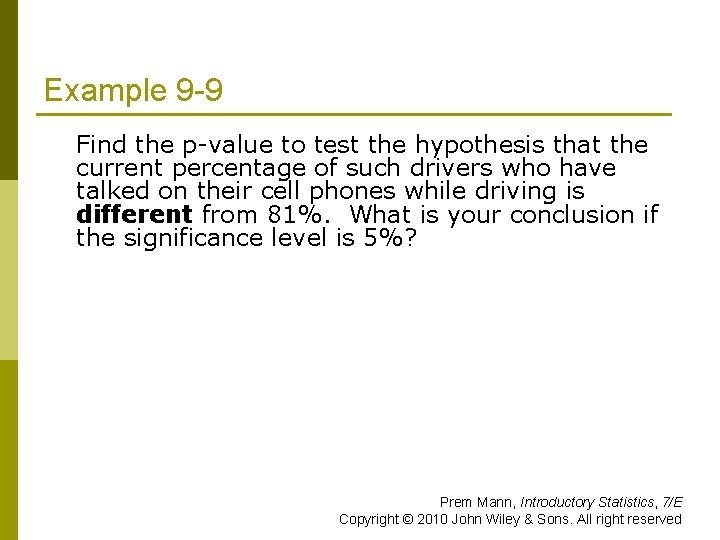 Example 9 -9 Find the p-value to test the hypothesis that the current percentage