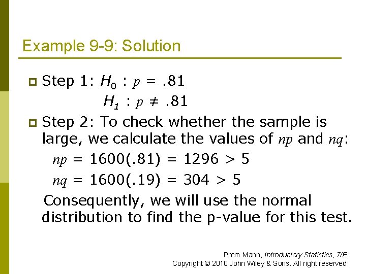 Example 9 -9: Solution Step 1: H 0 : p =. 81 H 1