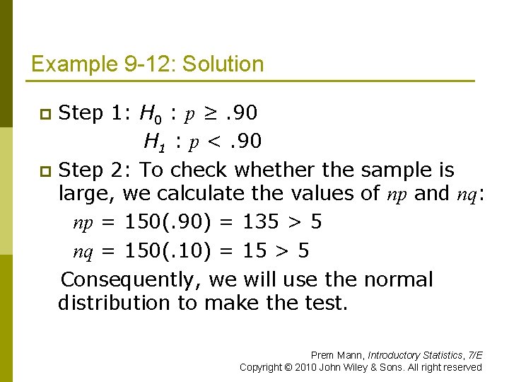 Example 9 -12: Solution Step 1: H 0 : p ≥. 90 H 1