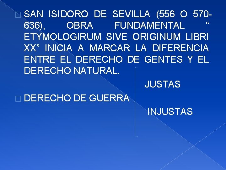 � SAN ISIDORO DE SEVILLA (556 O 570636), OBRA FUNDAMENTAL “ ETYMOLOGIRUM SIVE ORIGINUM