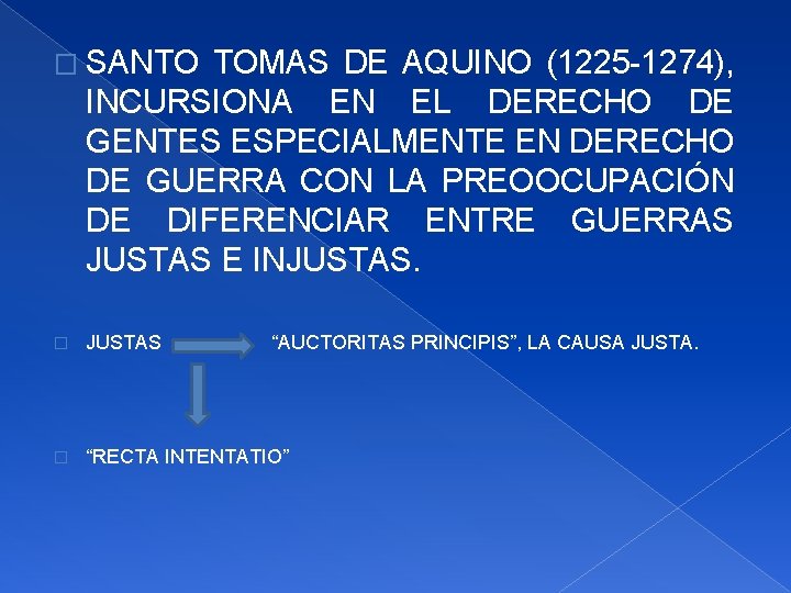 � SANTO TOMAS DE AQUINO (1225 -1274), INCURSIONA EN EL DERECHO DE GENTES ESPECIALMENTE