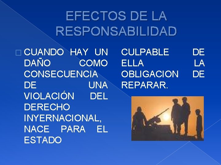 EFECTOS DE LA RESPONSABILIDAD � CUANDO HAY UN DAÑO COMO CONSECUENCIA DE UNA VIOLACIÓN