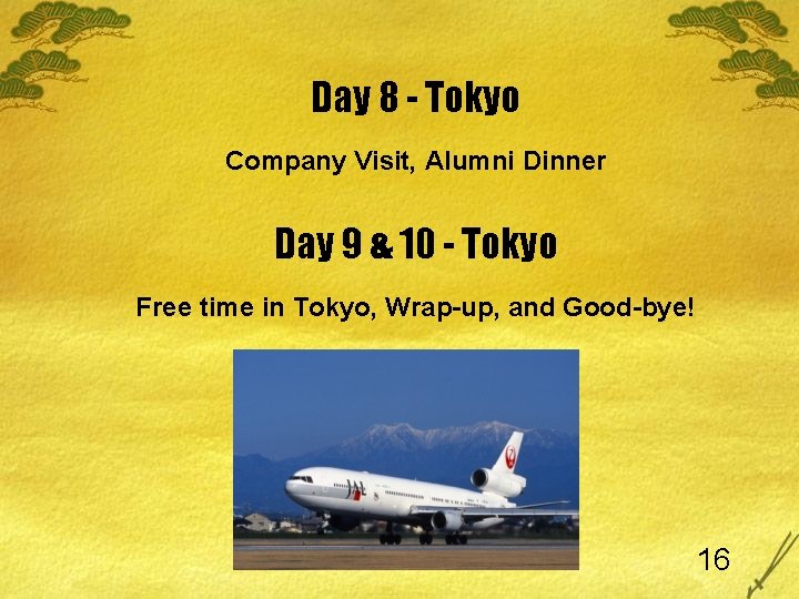 Day 8 - Tokyo Company Visit, Alumni Dinner Day 9 & 10 - Tokyo
