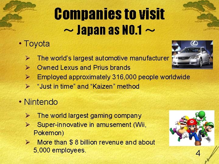 Companies to visit ～ Japan as NO. 1 ～ • Toyota Ø Ø The