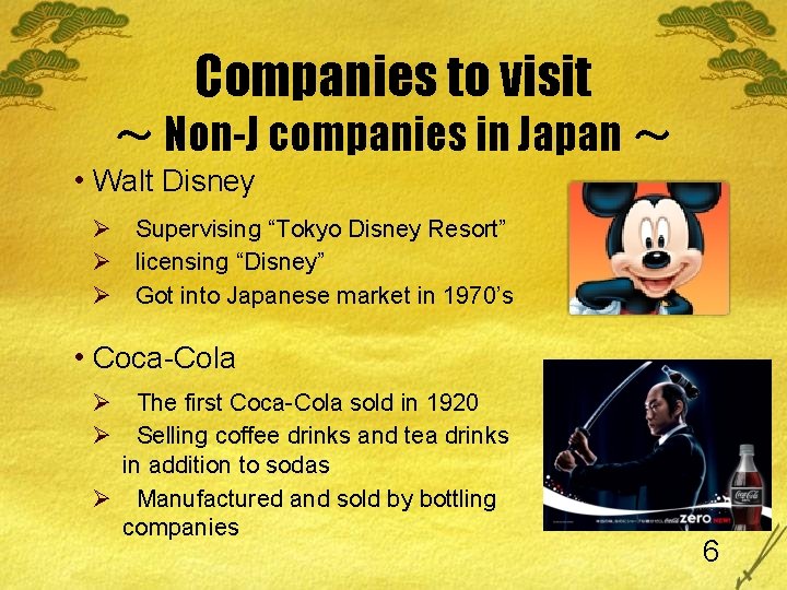 Companies to visit ～ Non-J companies in Japan ～ • Walt Disney Ø Supervising