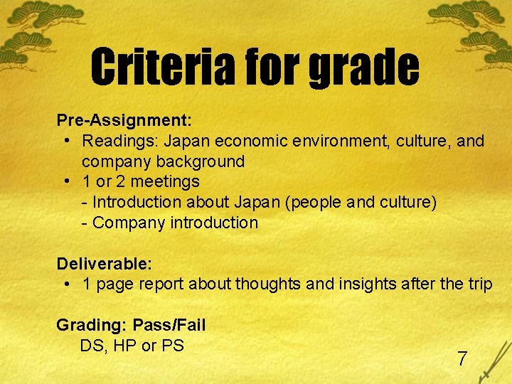 Criteria for grade Pre-Assignment: • Readings: Japan economic environment, culture, and company background •