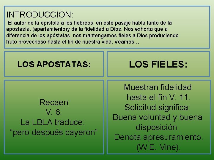 INTRODUCCION: El autor de la epístola a los hebreos, en este pasaje habla tanto