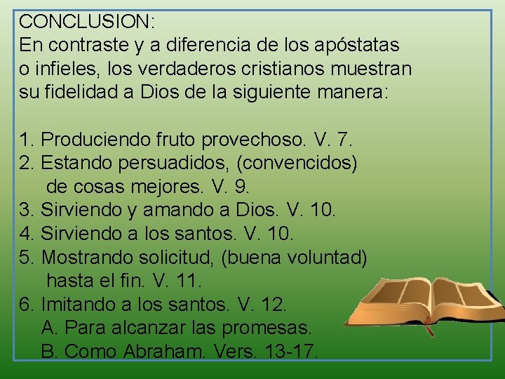CONCLUSION: En contraste y a diferencia de los apóstatas o infieles, los verdaderos cristianos