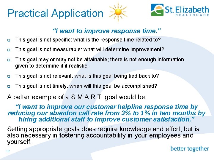Practical Application “I want to improve response time. ” q This goal is not