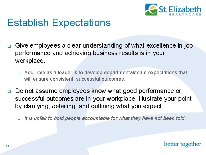 Establish Expectations q Give employees a clear understanding of what excellence in job performance