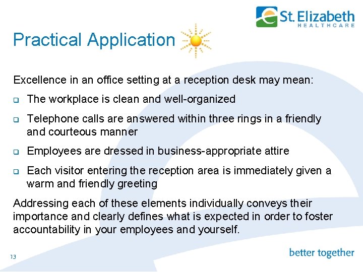 Practical Application Excellence in an office setting at a reception desk may mean: q