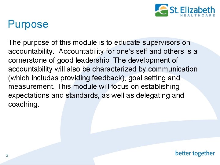 Purpose The purpose of this module is to educate supervisors on accountability. Accountability for