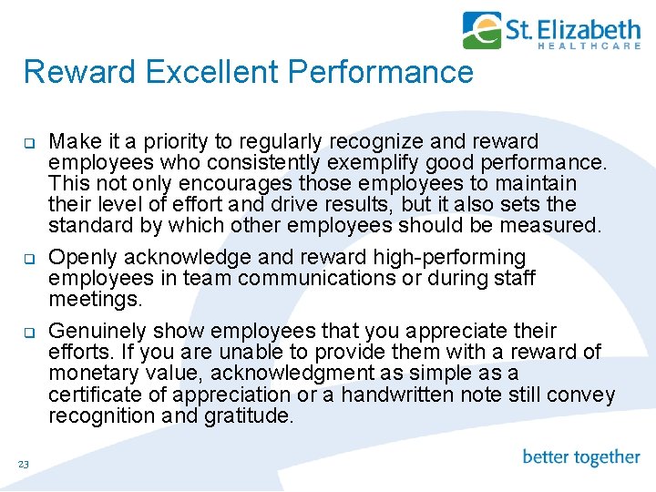 Reward Excellent Performance q q q 23 Make it a priority to regularly recognize