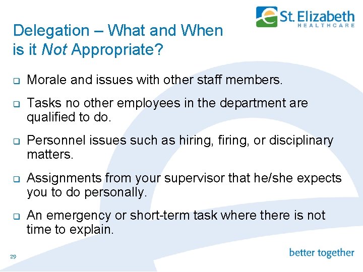Delegation – What and When is it Not Appropriate? q q q 29 Morale