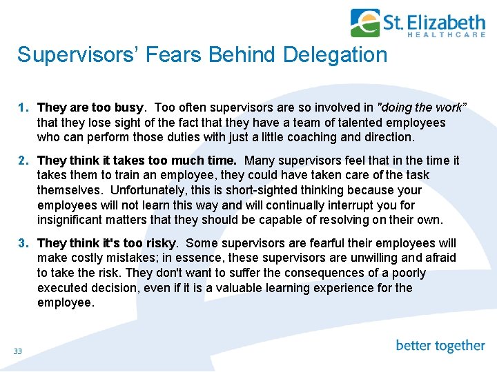 Supervisors’ Fears Behind Delegation 1. They are too busy. Too often supervisors are so