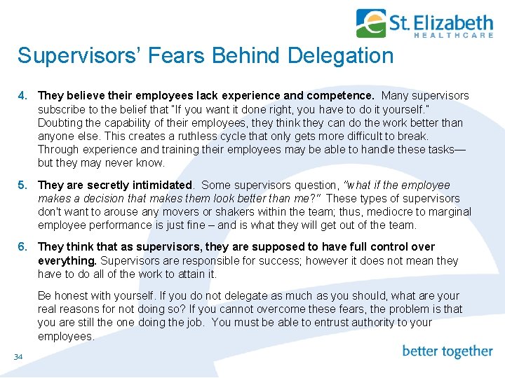 Supervisors’ Fears Behind Delegation 4. They believe their employees lack experience and competence. Many