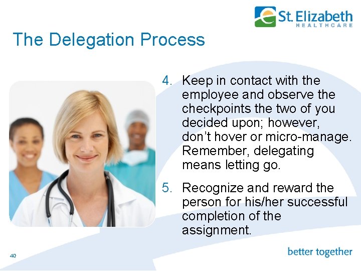 The Delegation Process 4. Keep in contact with the employee and observe the checkpoints