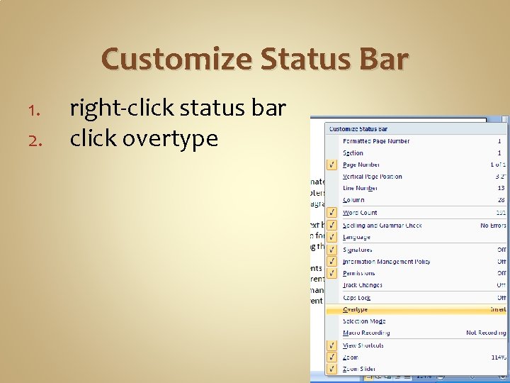 Customize Status Bar 1. 2. right-click status bar click overtype 