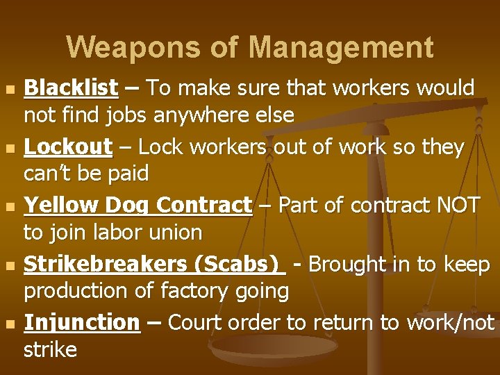 Weapons of Management n n n Blacklist – To make sure that workers would