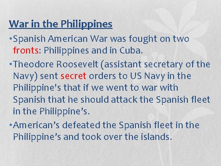 War in the Philippines • Spanish American War was fought on two fronts: Philippines