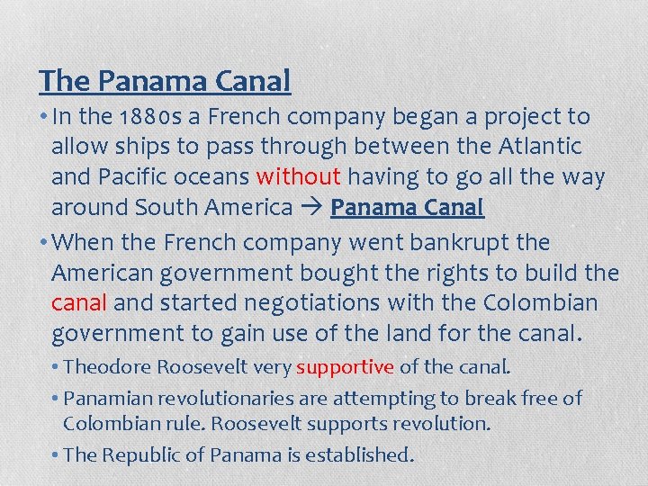 The Panama Canal • In the 1880 s a French company began a project