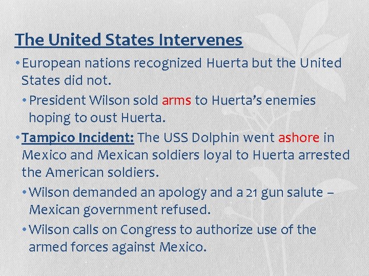 The United States Intervenes • European nations recognized Huerta but the United States did