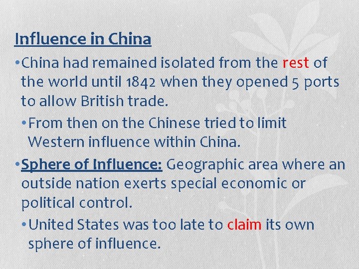 Influence in China • China had remained isolated from the rest of the world