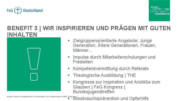 BENEFIT 3 | WIR INSPIRIEREN UND PRÄGEN MIT GUTEN INHALTEN § Zielgruppenorientierte Angebote: Junge