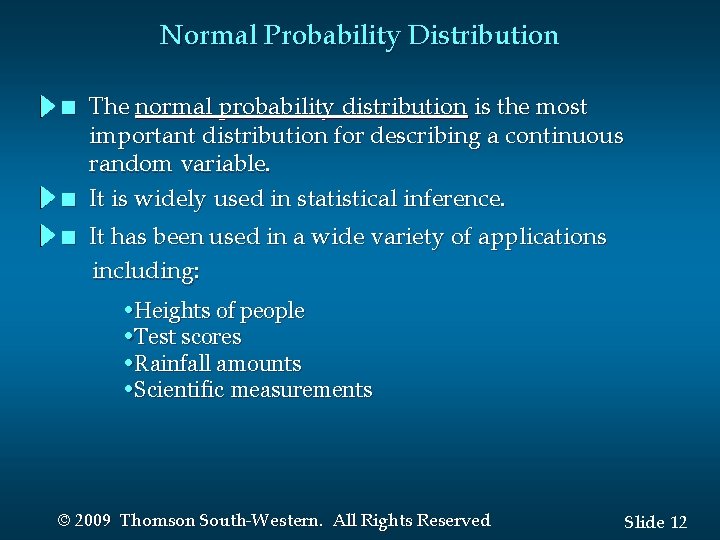 Normal Probability Distribution n The normal probability distribution is the most important distribution for