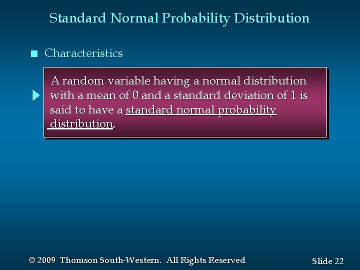Standard Normal Probability Distribution n Characteristics A random variable having a normal distribution with
