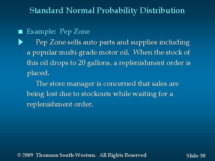 Standard Normal Probability Distribution n Example: Pep Zone sells auto parts and supplies including