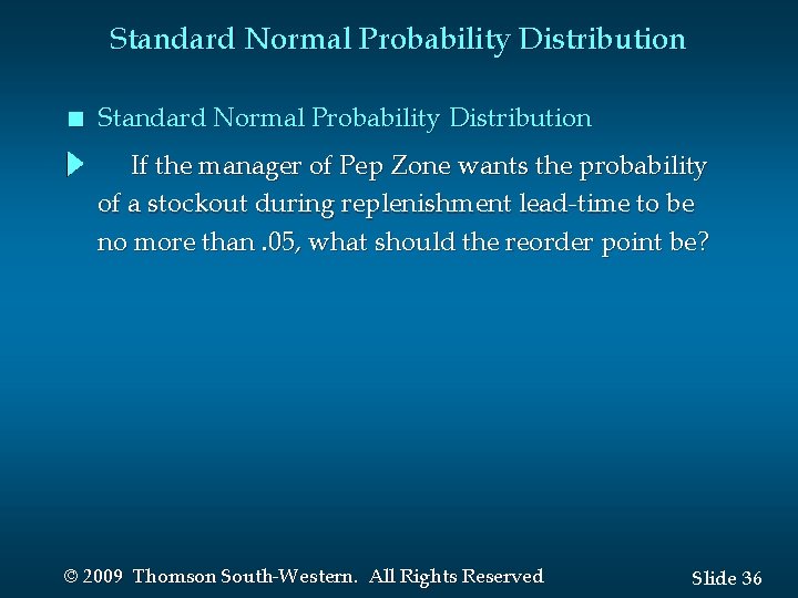 Standard Normal Probability Distribution n Standard Normal Probability Distribution If the manager of Pep
