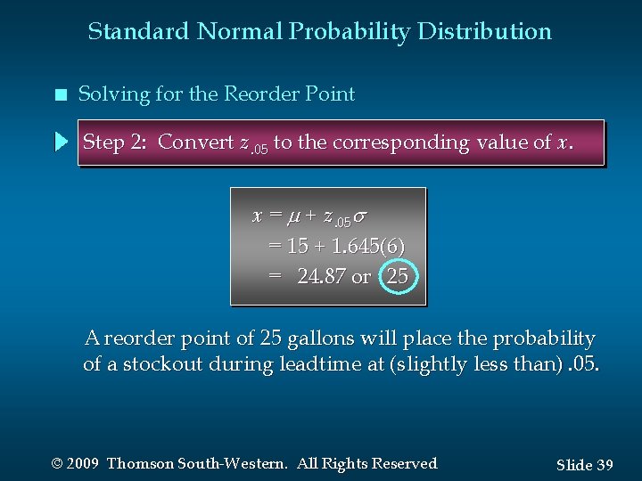 Standard Normal Probability Distribution n Solving for the Reorder Point Step 2: Convert z.