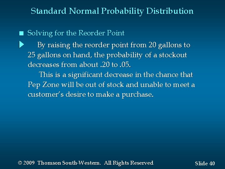 Standard Normal Probability Distribution n Solving for the Reorder Point By raising the reorder