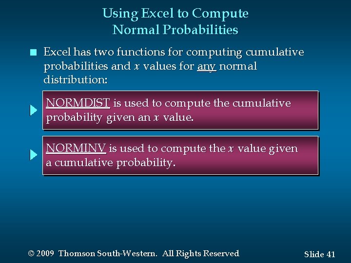 Using Excel to Compute Normal Probabilities n Excel has two functions for computing cumulative