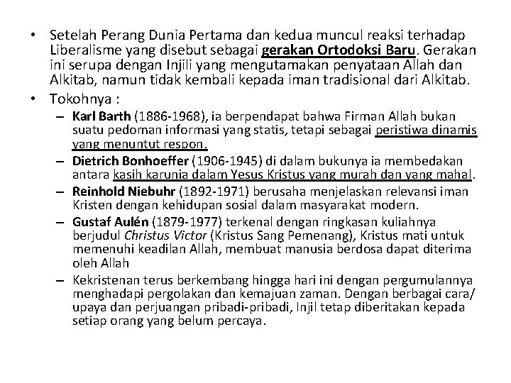  • Setelah Perang Dunia Pertama dan kedua muncul reaksi terhadap Liberalisme yang disebut