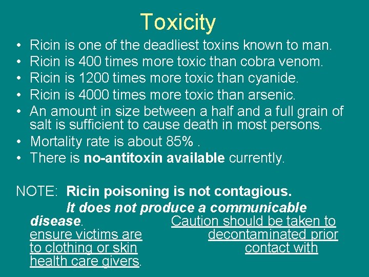 Toxicity • • • Ricin is one of the deadliest toxins known to man.