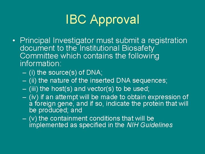IBC Approval • Principal Investigator must submit a registration document to the Institutional Biosafety