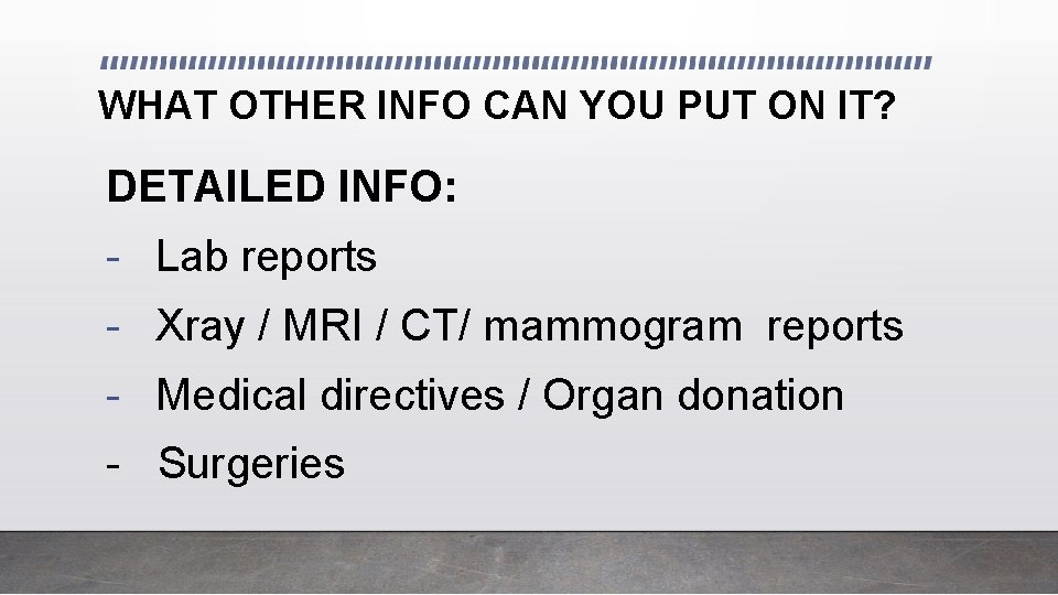 WHAT OTHER INFO CAN YOU PUT ON IT? DETAILED INFO: - Lab reports -