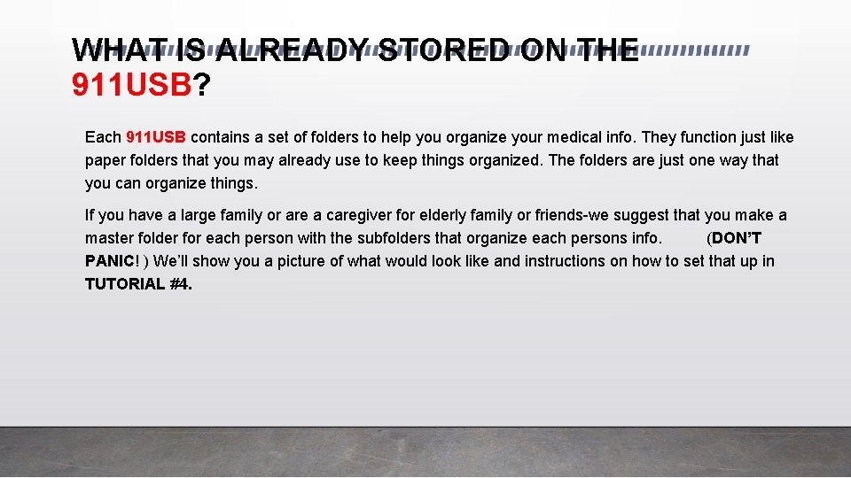 WHAT IS ALREADY STORED ON THE 911 USB? Each 911 USB contains a set