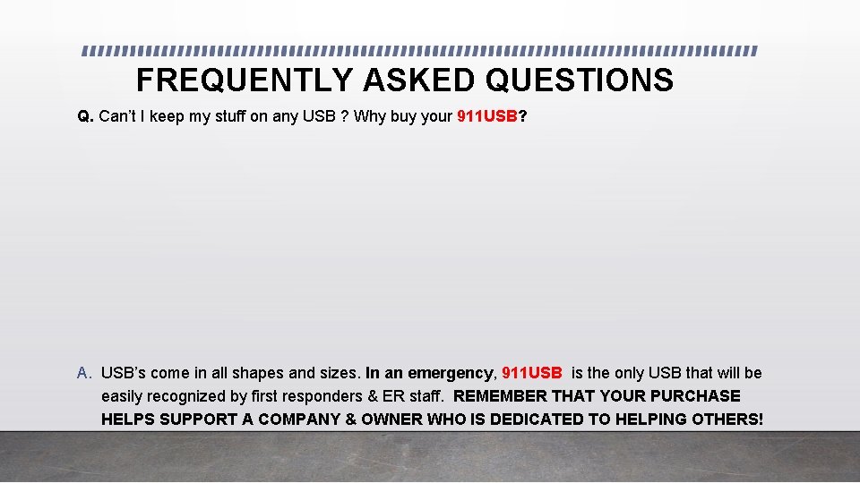 FREQUENTLY ASKED QUESTIONS Q. Can’t I keep my stuff on any USB ? Why