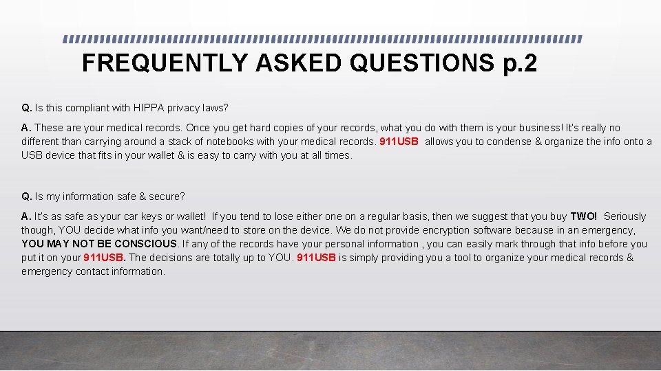FREQUENTLY ASKED QUESTIONS p. 2 Q. Is this compliant with HIPPA privacy laws? A.
