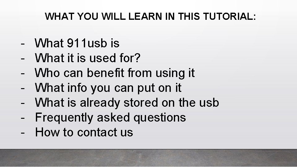 WHAT YOU WILL LEARN IN THIS TUTORIAL: - What 911 usb is What it