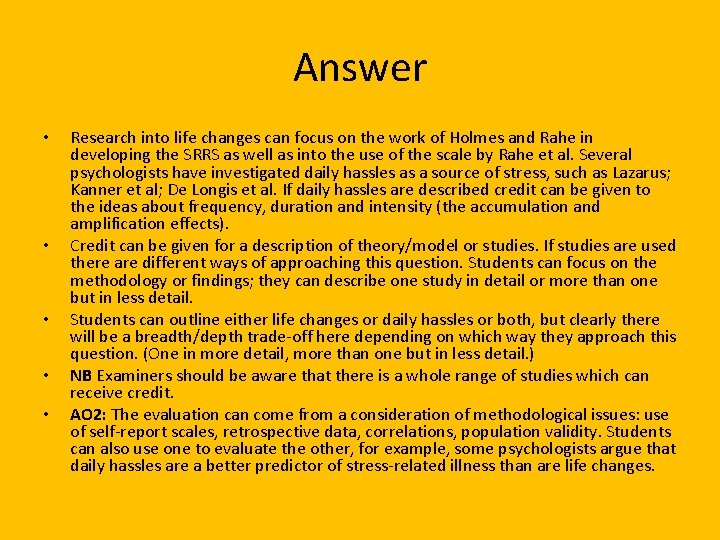 Answer • • • Research into life changes can focus on the work of