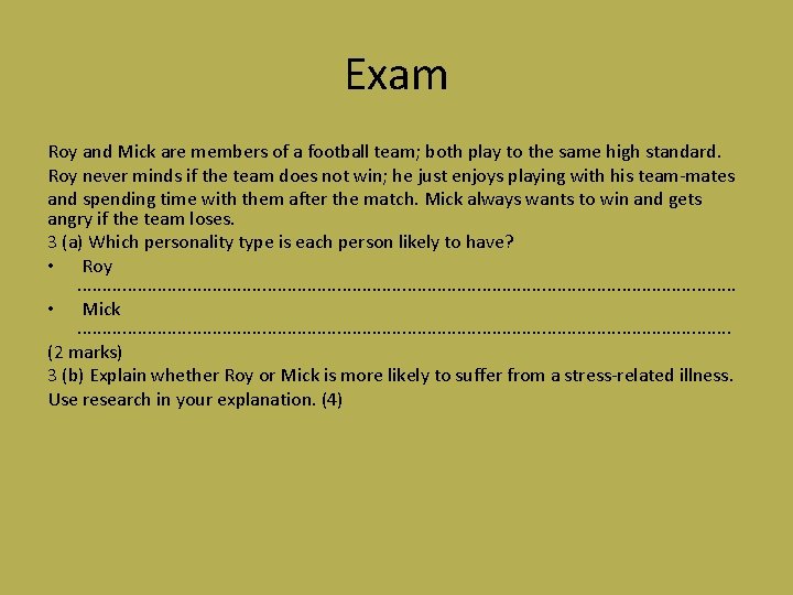 Exam Roy and Mick are members of a football team; both play to the