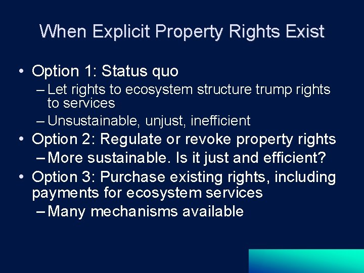 When Explicit Property Rights Exist • Option 1: Status quo – Let rights to